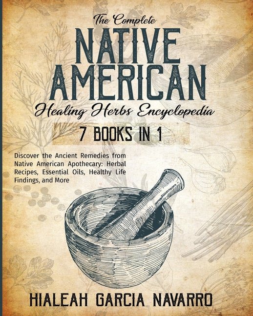 Complete Native American Healing Herbs Encyclopedia - 7 Books in 1 - Ingram