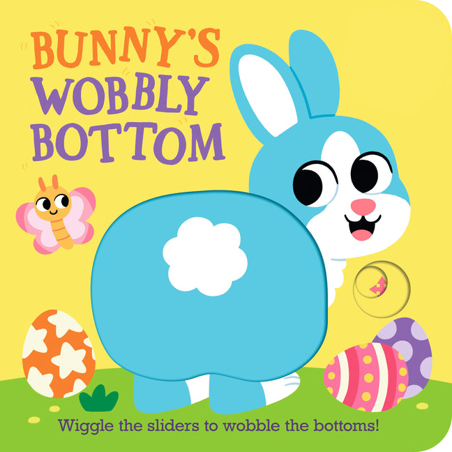 Bunny's Wobbly Bottom: (An Interactive Slider Book - A Perfect Easter Basket Stuffer for Babies & Toddlers) - Ingram