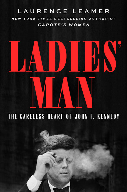 Ladies' Man: The Careless Heart of John F. Kennedy - Ingram