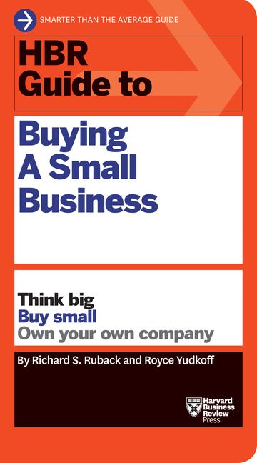 HBR Guide to Buying a Small Business: Think Big, Buy Small, Own Your Own Company - Ingram