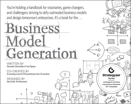Business Model Generation: A Handbook for Visionaries, Game Changers, and Challengers - Ingram