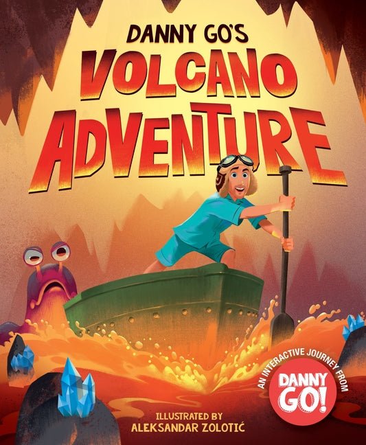 Danny Go's Volcano Adventure: A Picture Book - Ingram