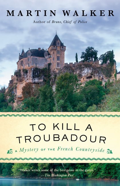 To Kill a Troubadour: A Bruno, Chief of Police Novel - Ingram