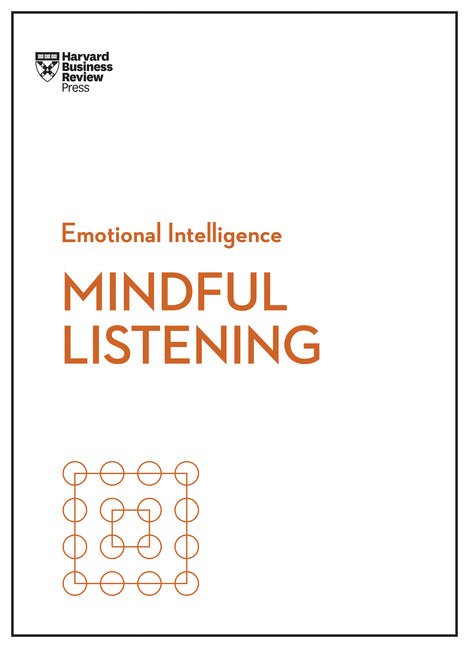 Mindful Listening (HBR Emotional Intelligence Series) - Ingram