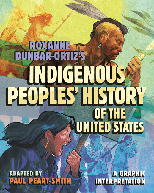 Roxanne Dunbar-Ortiz's Indigenous Peoples' History of the United States: A Graphic Interpretation - Ingram