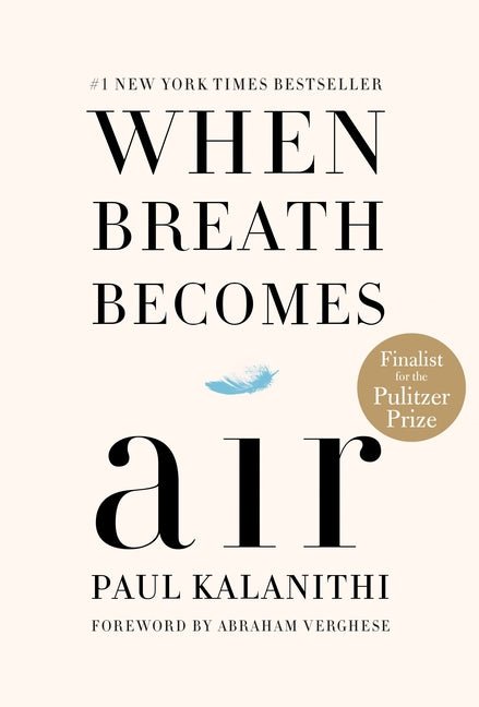 When Breath Becomes Air: Pulitzer Prize Finalist - Ingram
