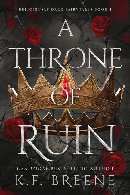 A Throne of Ruin: Deliciously Dark Fairytales, Book 2 - Ingram