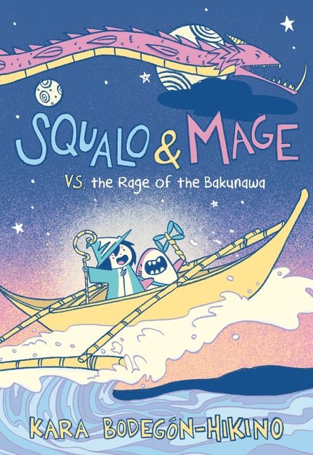 Squalo & Mage vs. the Rage of the Bakunawa: A Graphic Novel - Ingram