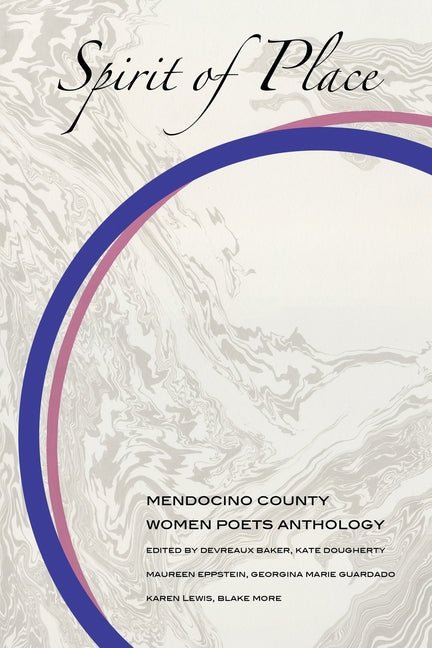 Spirit of Place: Mendocino County Women Poets Anthology - Ingram