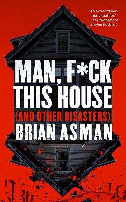 Man, F*ck This House (and Other Disasters) - Ingram