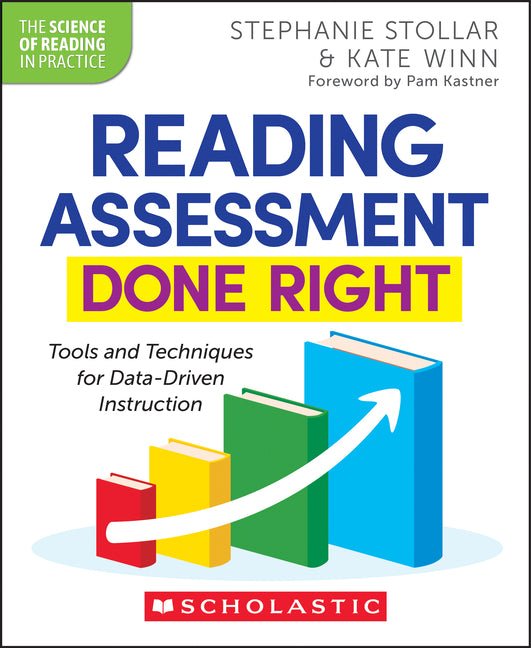 Reading Assessment Done Right: Tools and Techniques for Data-Driven Instruction - Ingram