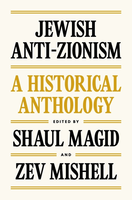 Jewish Anti-Zionism: A Historical Anthology