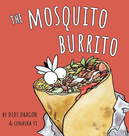 Mosquito Burrito: A Hilarious, Rhyming Children's Book:: A Hilarious, Rhyming Children's Book - Ingram
