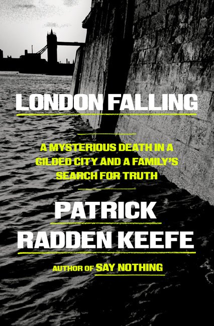 London Falling: A Mysterious Death in a Gilded City and a Family's Search for Truth - Ingram