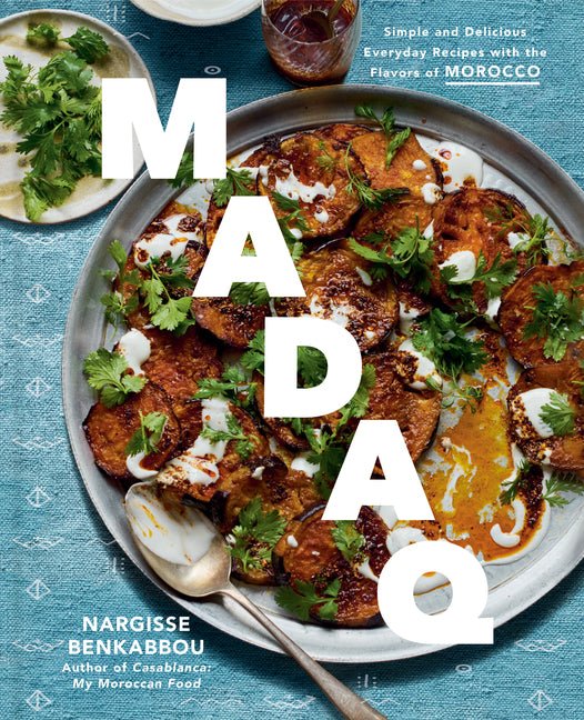 Madaq: Simple and Delicious Everyday Recipes with the Flavors of Morocco: A Cookbook - Ingram