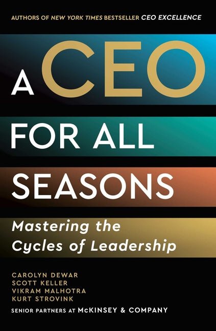 CEO for All Seasons: Mastering the Cycles of Leadership - Ingram