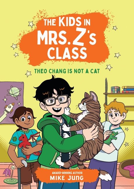 The Kids in Mrs. Z's Class: Theo Chang Is Not a Cat - Ingram