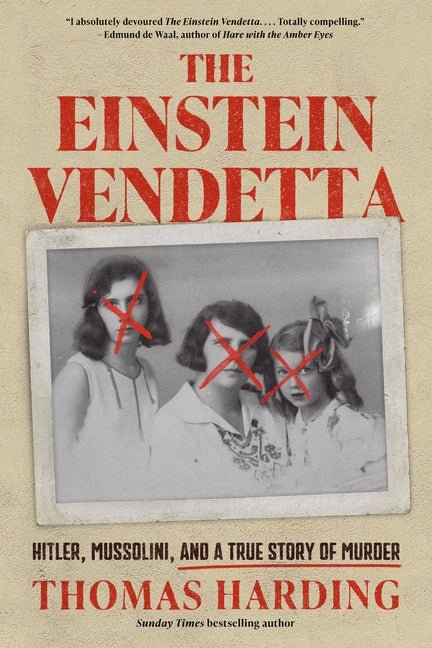 Einstein Vendetta: Hitler, Mussolini, and a True Story of Murder - Ingram