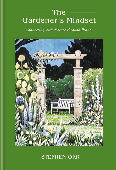 The Gardener's Mindset: A Gardening Book: Connecting with Nature Through Plants - Ingram
