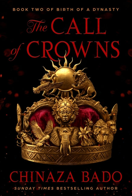 The Call of Crowns: Book Two of Birth of a Dynasty