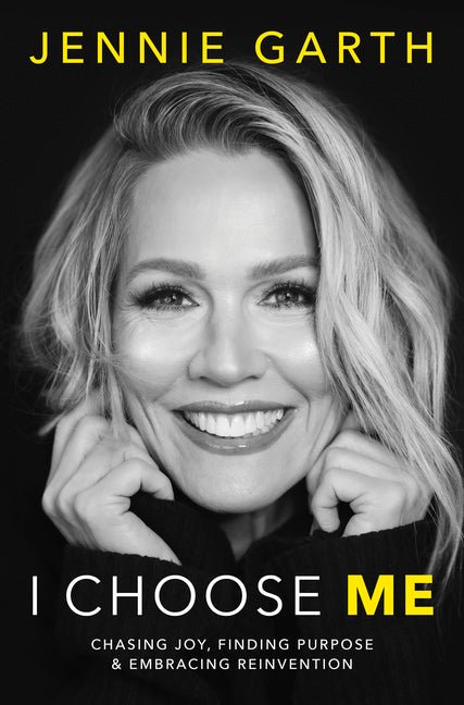 I Choose Me: Chasing Joy, Finding Purpose & Embracing Reinvention (Original) - Ingram
