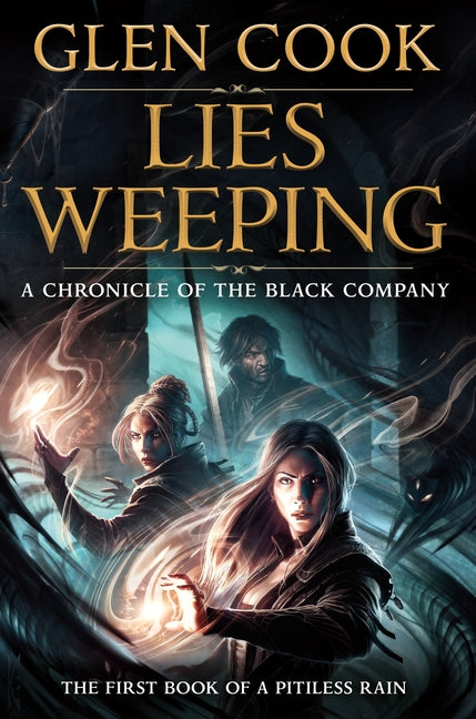 Lies Weeping: Book One of a Pitiless Rain, a Chronicle of the Black Company - Ingram