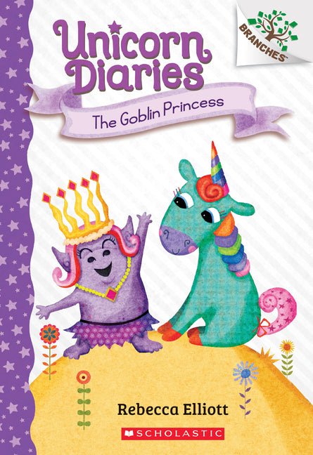 The Goblin Princess: A Branches Book (Unicorn Diaries #4): Volume 4 - Ingram