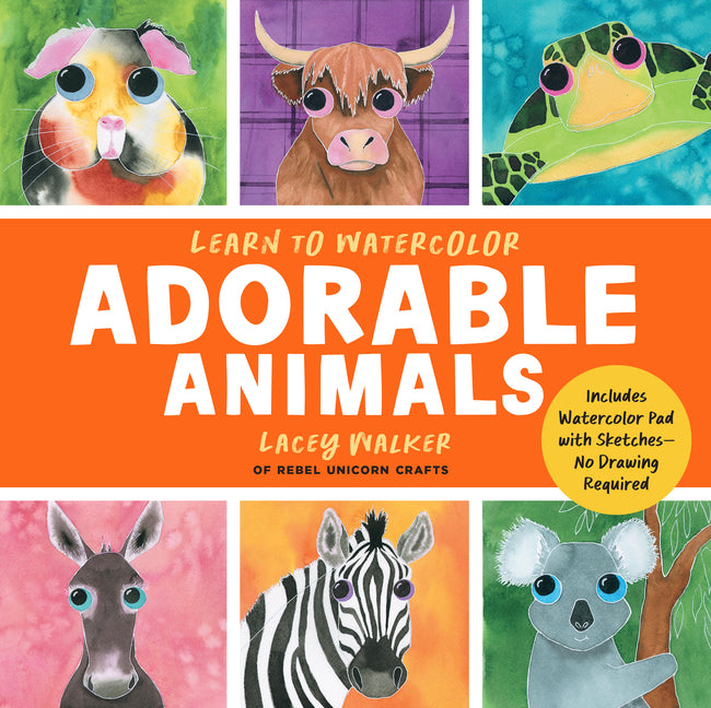 Learn to Watercolor Adorable Animals: 20 Step-By-Step Beginner-Friendly Lessons on Watercolor Paper