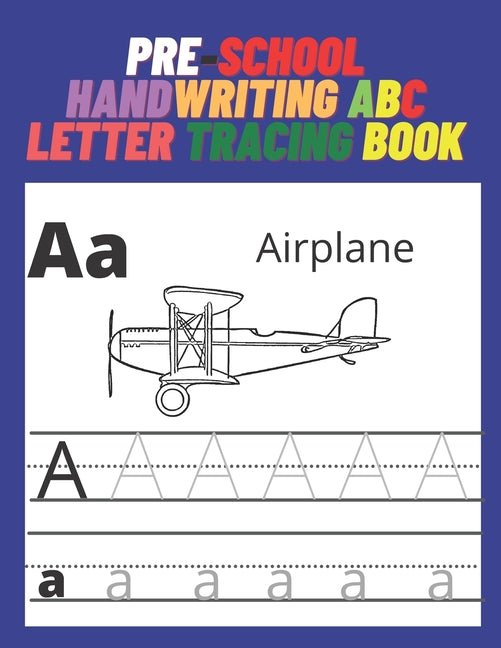 Pre-school handwriting ABC letter tracing book: Learning to write for children, children's books by hand, and children aged 3-5 years, coloring drawin - Ingram