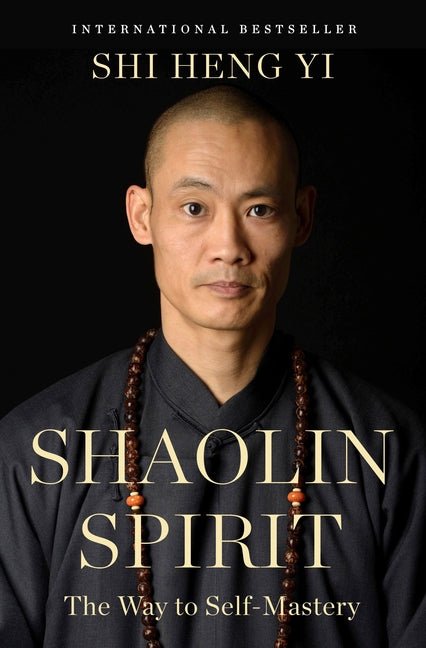 Shaolin Spirit: The Way to Self-Mastery - Ingram