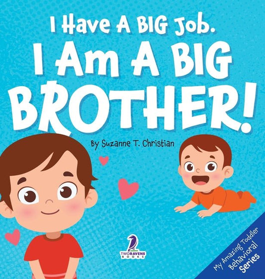 I Have A Big Job. I Am A Big Brother: An Affirmation-Themed Toddler Book About Getting A Sibling (Ages 2-4) - Ingram