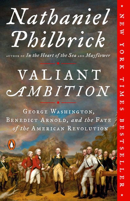 Valiant Ambition: George Washington, Benedict Arnold, and the Fate of the American Revolution - Ingram