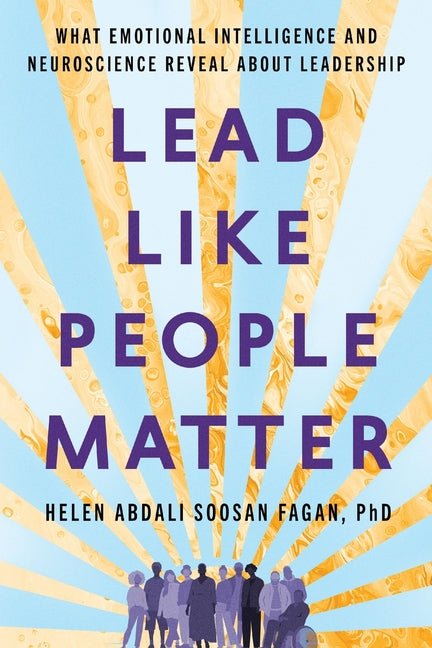 Lead Like People Matter: What Emotional Intelligence and Neuroscience Reveal About Leadership - Ingram