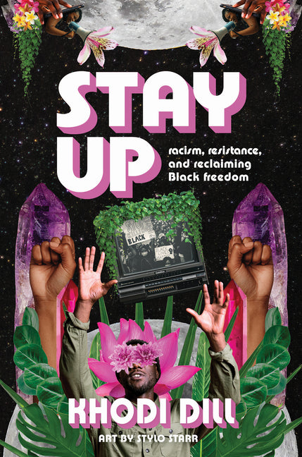 Stay Up: Racism, Resistance, and Reclaiming Black Freedom - Ingram