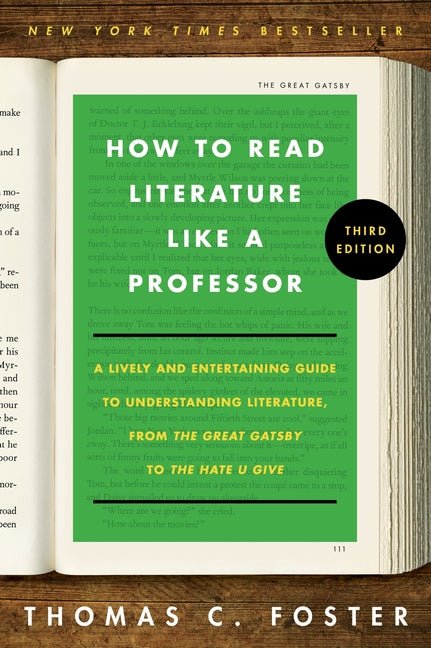 How to Read Literature Like a Professor [Third Edition]: A Lively and Entertaining Guide to Understanding Literature, from the Great Gatsby to the Hat - Ingram