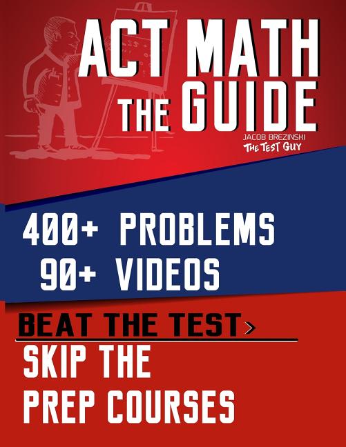 ACT Math: The Guide: Skip the Prep Courses - Ingram