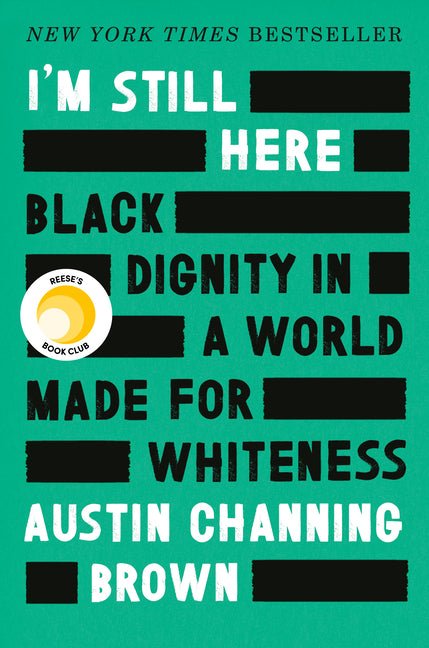 I'm Still Here: Reese's Book Club: Black Dignity in a World Made for Whiteness - Ingram