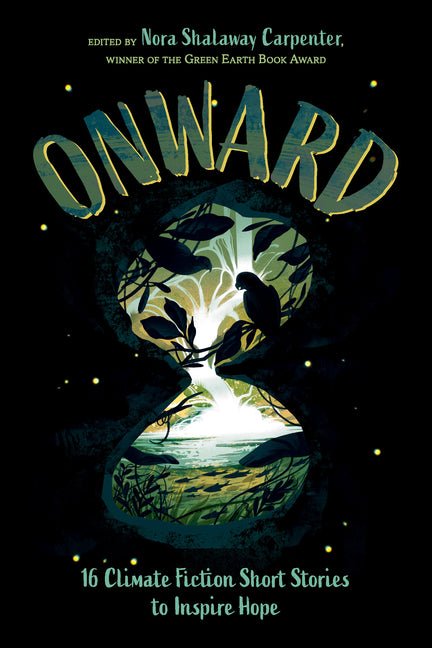 Onward: 16 Climate Fiction Short Stories to Inspire Hope - Ingram