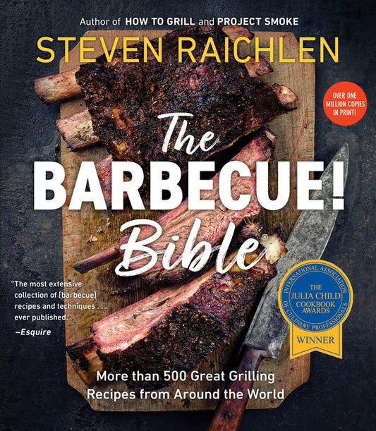 Barbecue! Bible: More Than 500 Great Grilling Recipes from Around the World - Ingram