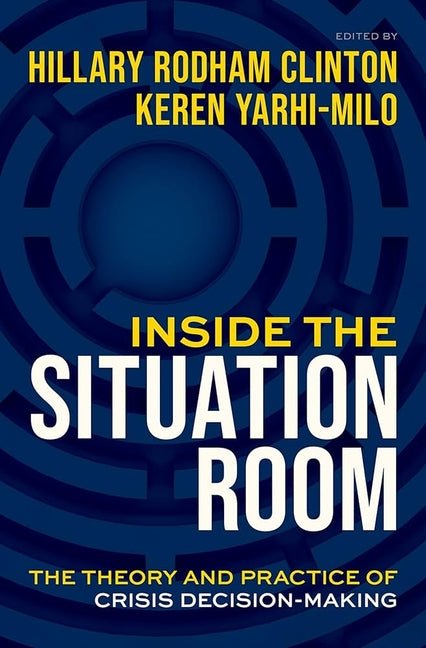 Inside the Situation Room: The Theory and Practice of Crisis Decision-Making - Ingram