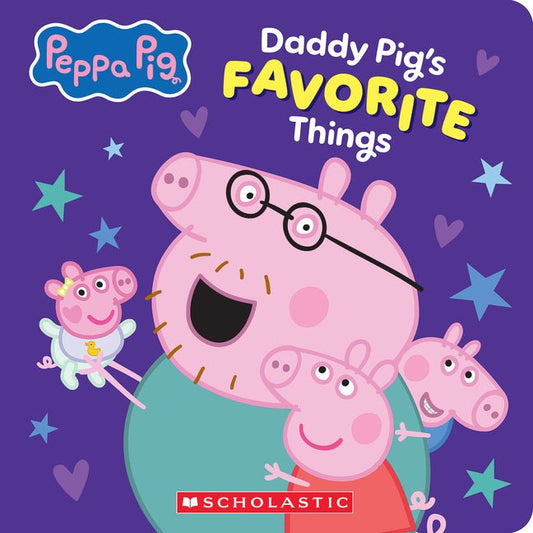 Daddy Pig's Favorite Things (Peppa Pig Board Book) - Ingram