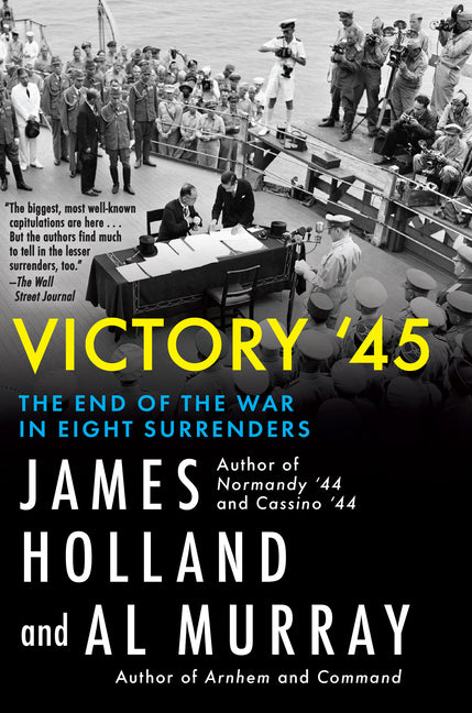 Victory '45: The End of the War in Eight Surrenders