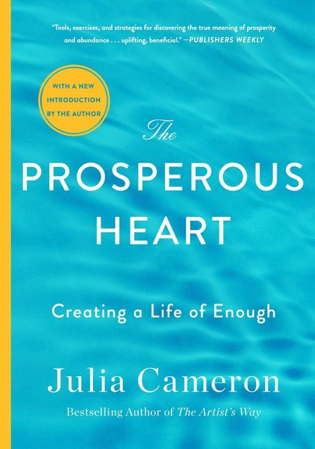 The Prosperous Heart: Creating a Life of Enough - Ingram