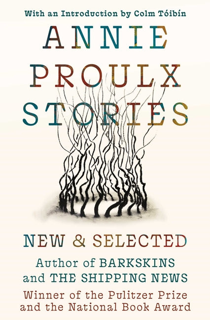 Annie Proulx Stories: New and Selected
