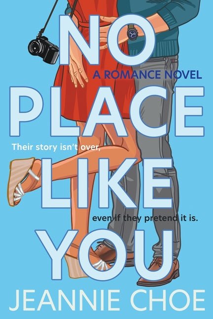 No Place Like You: A Slow Burn Forced Proximity Romantic Comedy - Ingram