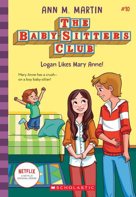 Logan Likes Mary Anne! (the Baby-Sitters Club #10): Volume 10 - Ingram