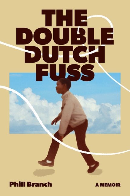 The Double Dutch Fuss: A Memoir - Ingram