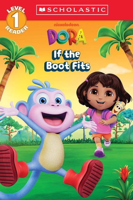 Dora: If the Boot Fits (Scholastic Reader, Level 1) - Ingram