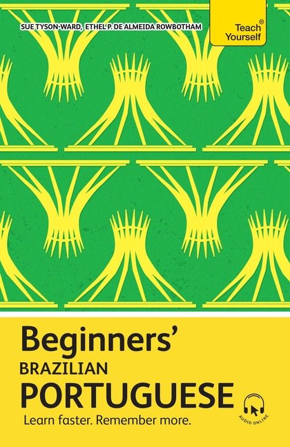 Beginners' Brazilian Portuguese: Learn Faster. Remember More. - Ingram