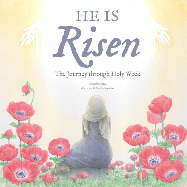 He Is Risen: The Journey Through Holy Week